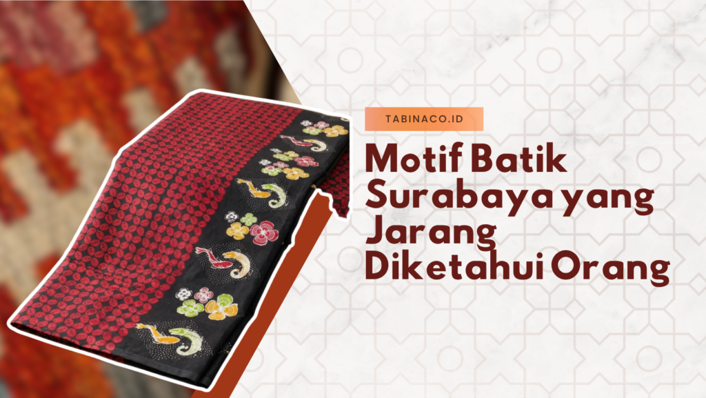 Motif Batik Surabaya yang Membuat Semua Orang Penasaran
