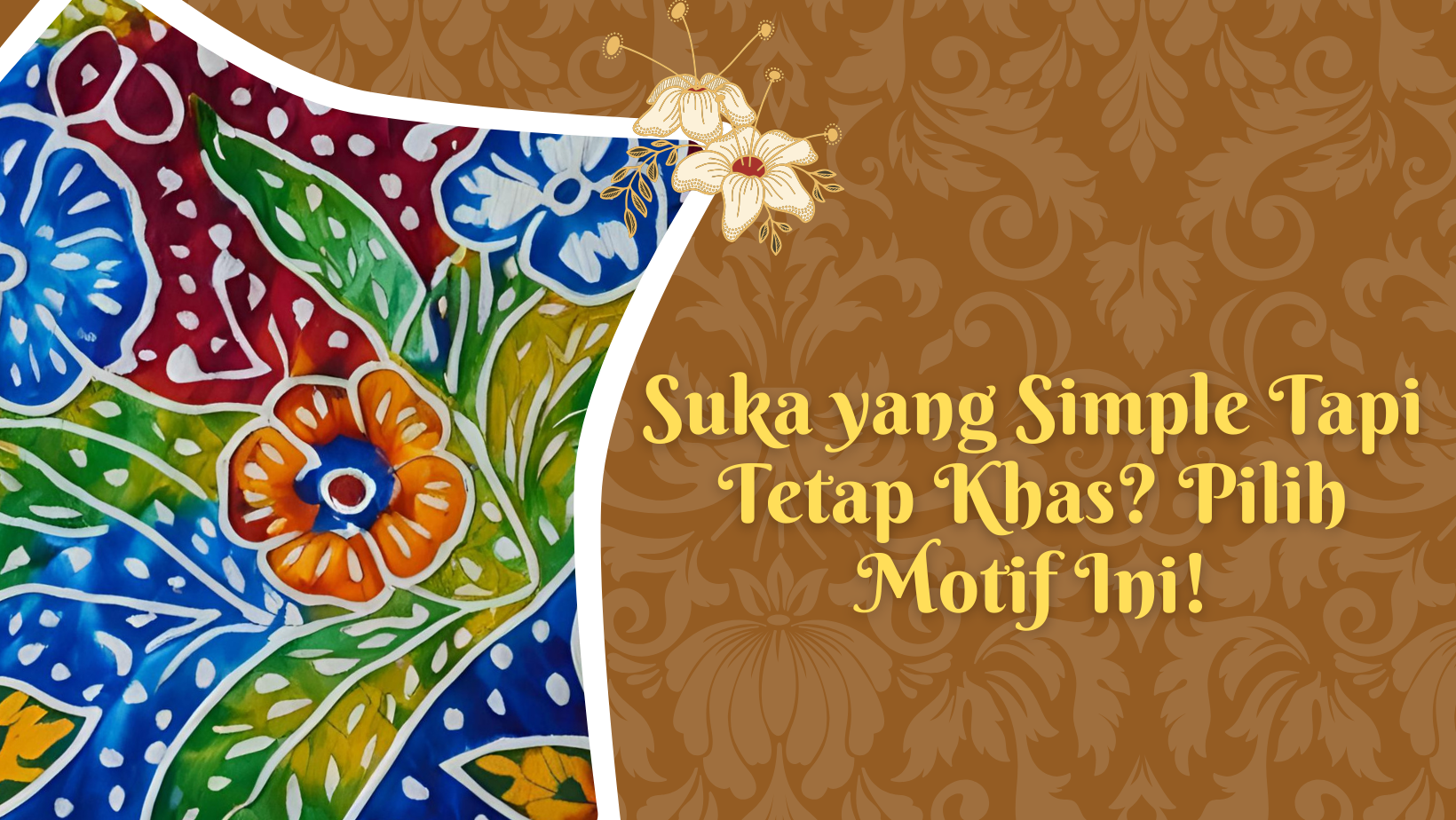 Suka yang Simple Tapi Tetap Khas? Pilih Motif Ini!