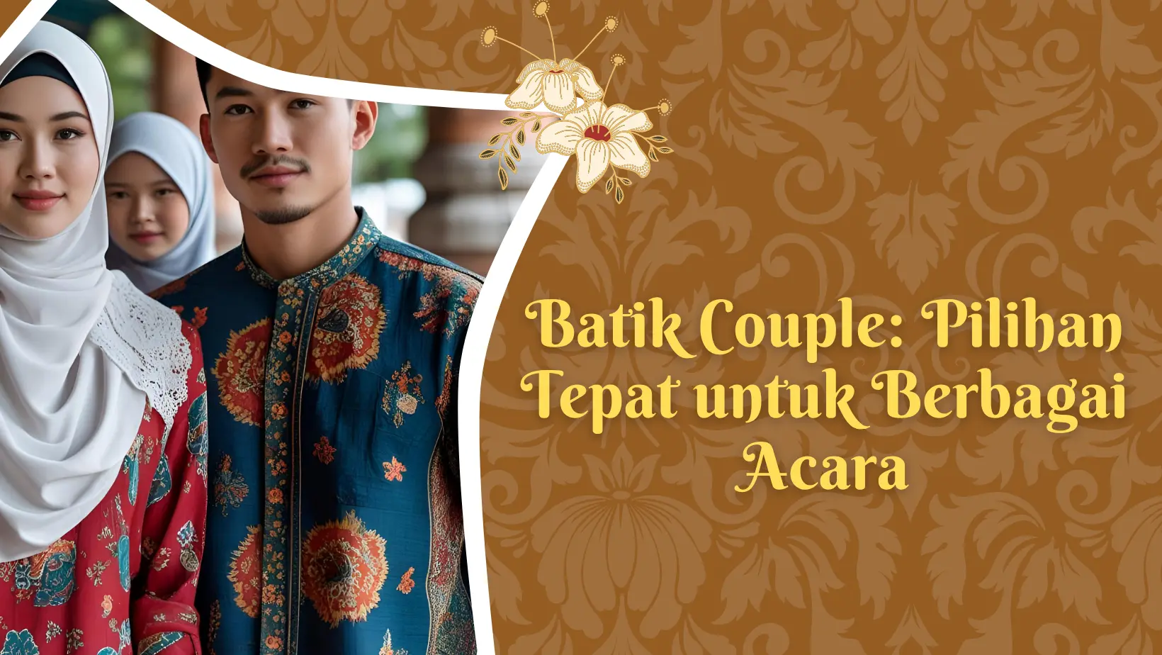 Batik Couple: Pilihan Tepat untuk Berbagai Acara