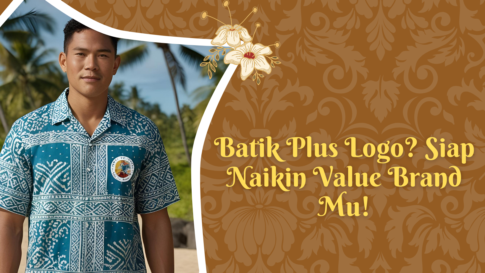Batik Plus Logo? Siap Naikin Value Brand Mu!