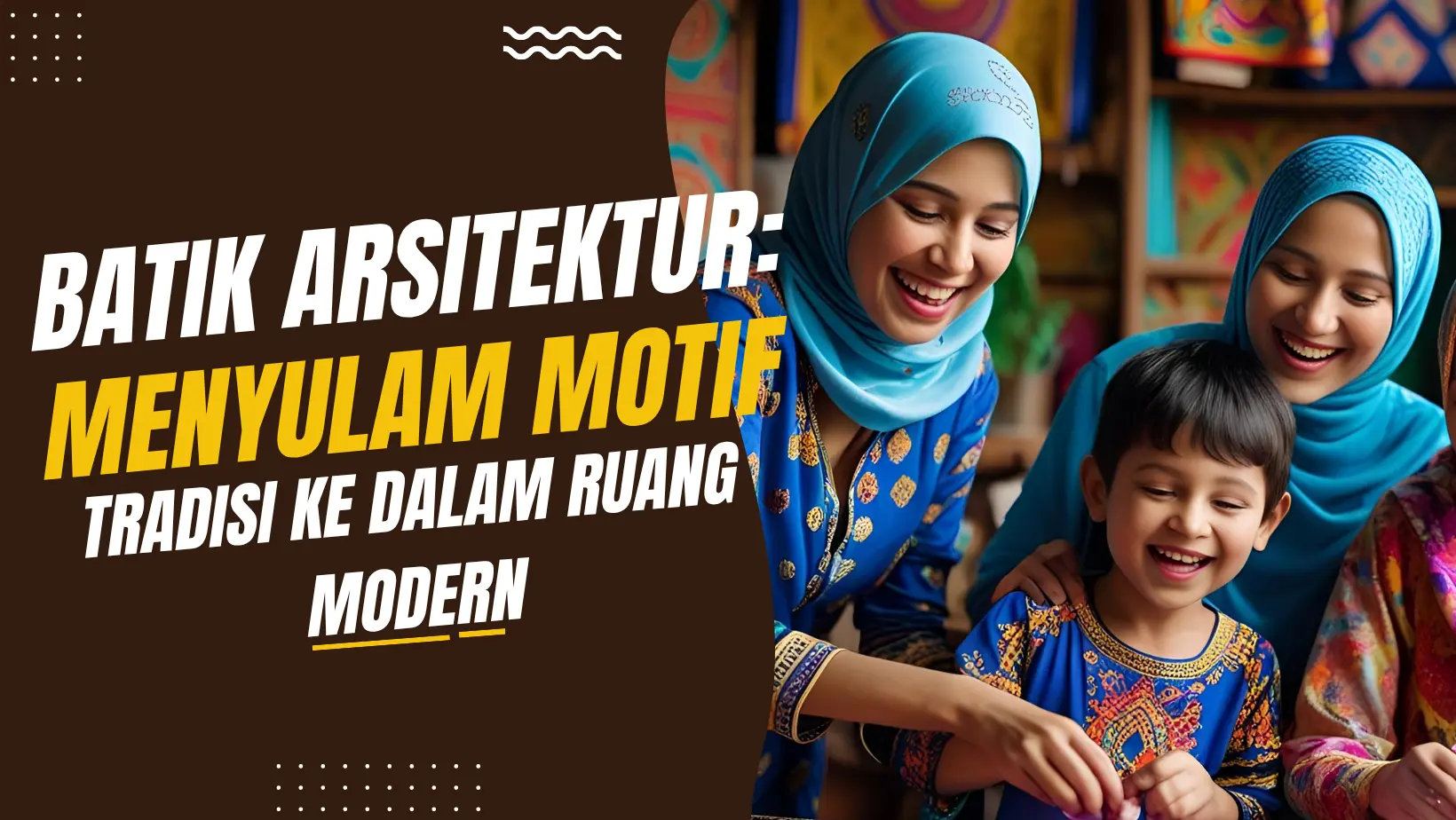 Batik Arsitektur: Menyulam Motif Tradisi ke Dalam Ruang Modern