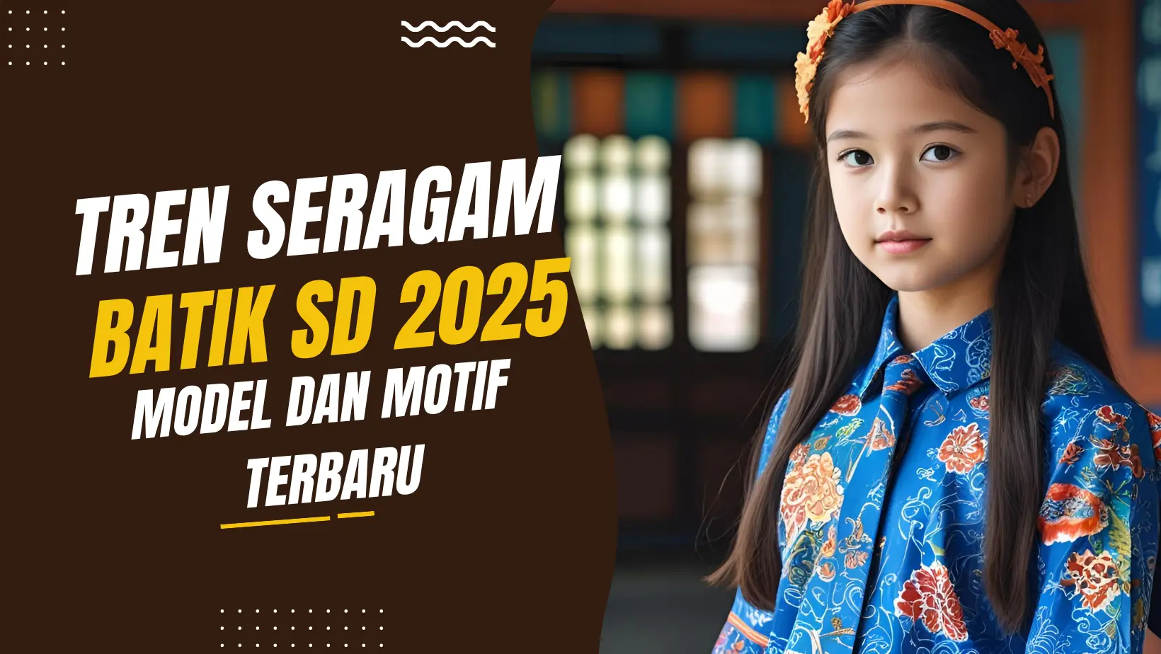 Tren Seragam Batik SD 2025: Model dan Motif Terbaru