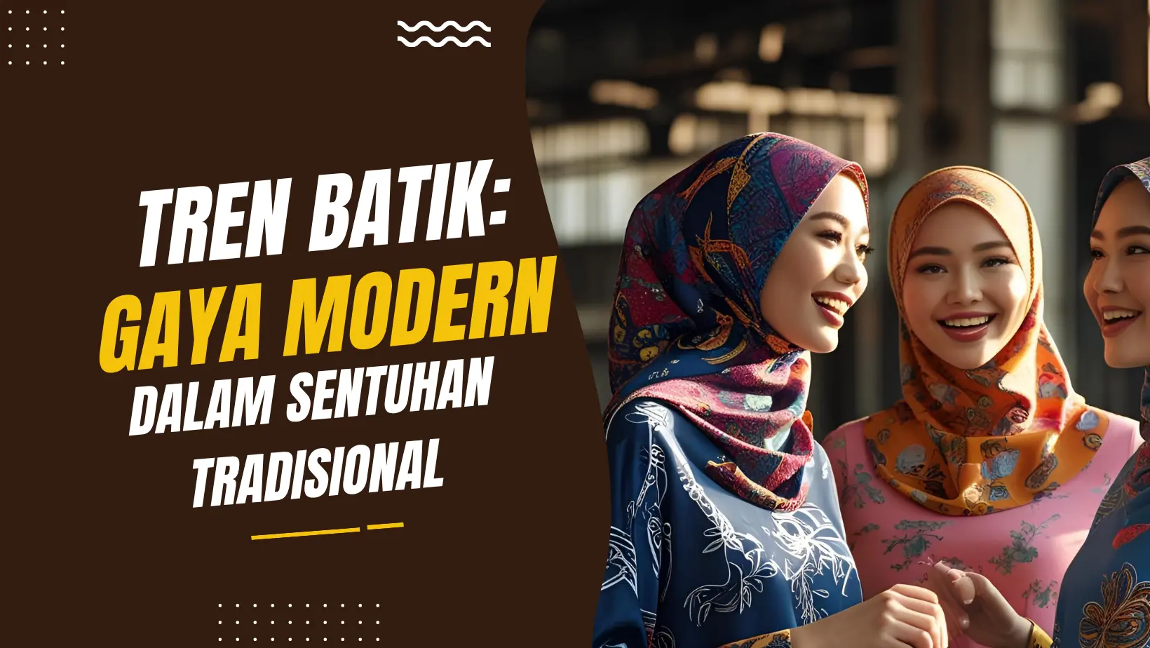 Tren batik: Gaya Modern dalam Sentuhan Tradisional
