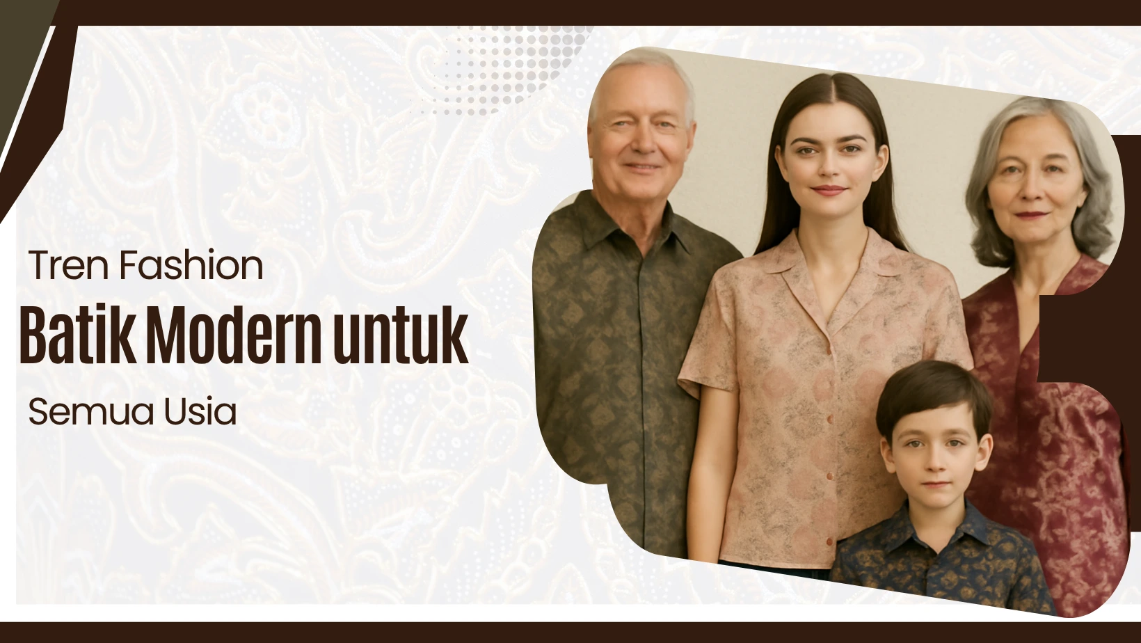 Tren Fashion Batik Modern untuk Semua Usia