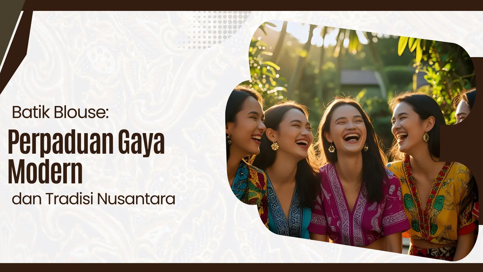 Batik Blouse: Perpaduan Gaya Modern dan Tradisi Nusantara
