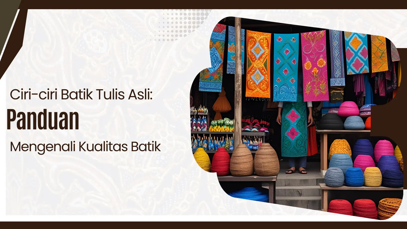 Ciri-ciri Batik Tulis Asli: Panduan Mengenali Kualitas Batik