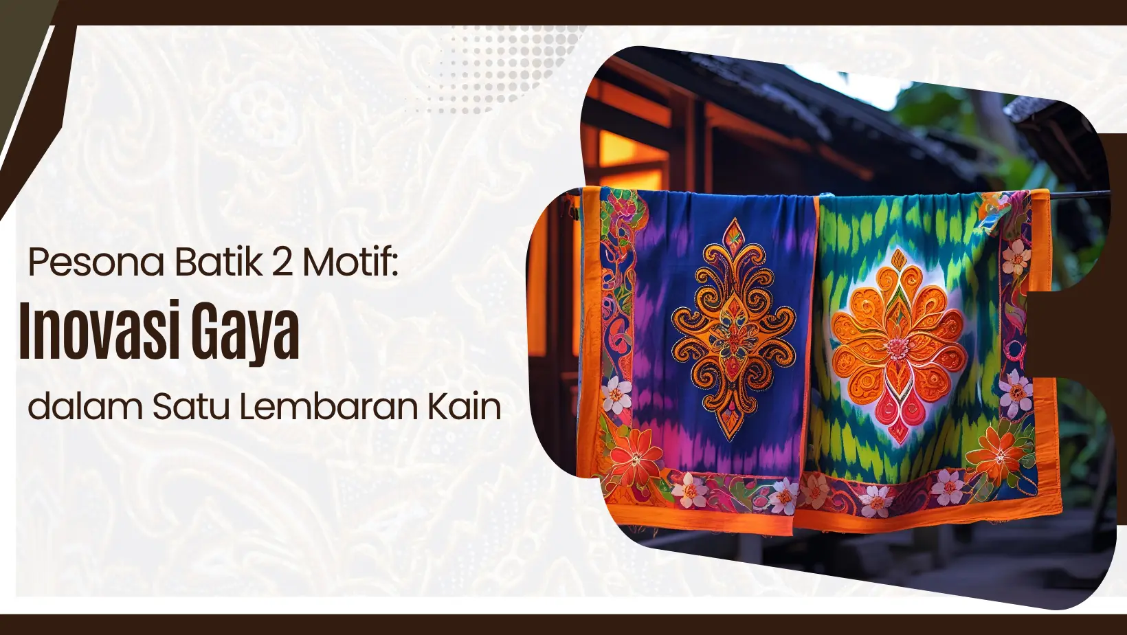 Pesona Batik 2 Motif: Inovasi Gaya dalam Satu Lembaran Kain