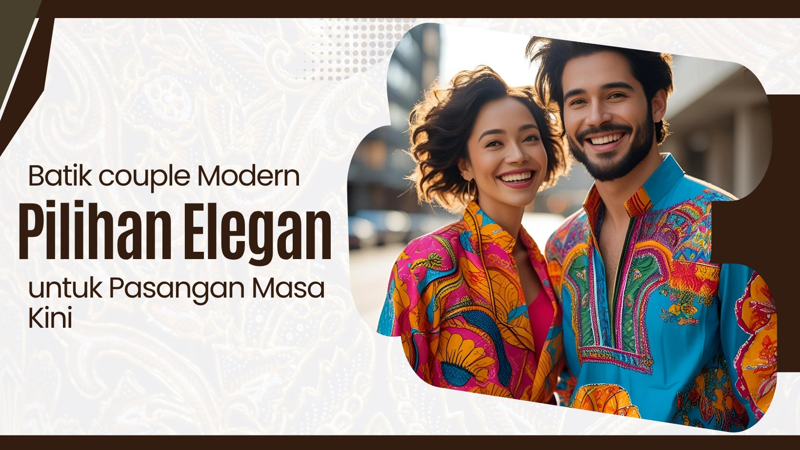 Batik Couple Modern: Pilihan Elegan untuk Pasangan Masa Kini