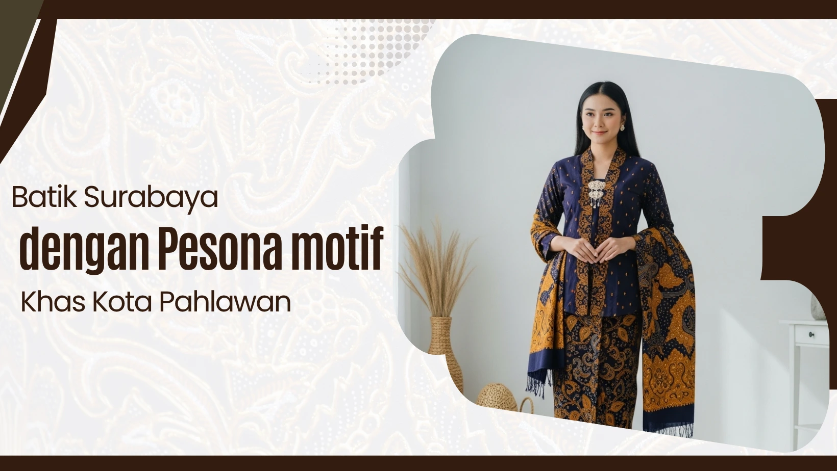 Batik Surabaya dengan Pesona Motif Khas Kota Pahlawan