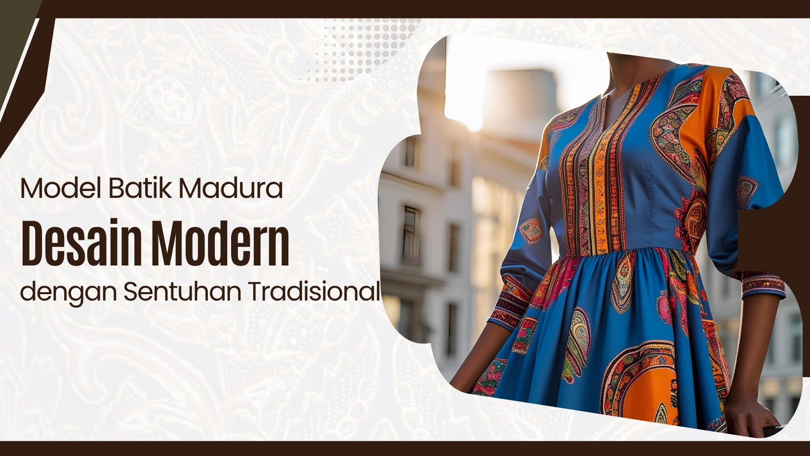 Model Batik Madura: Desain Modern dengan Sentuhan Tradisional