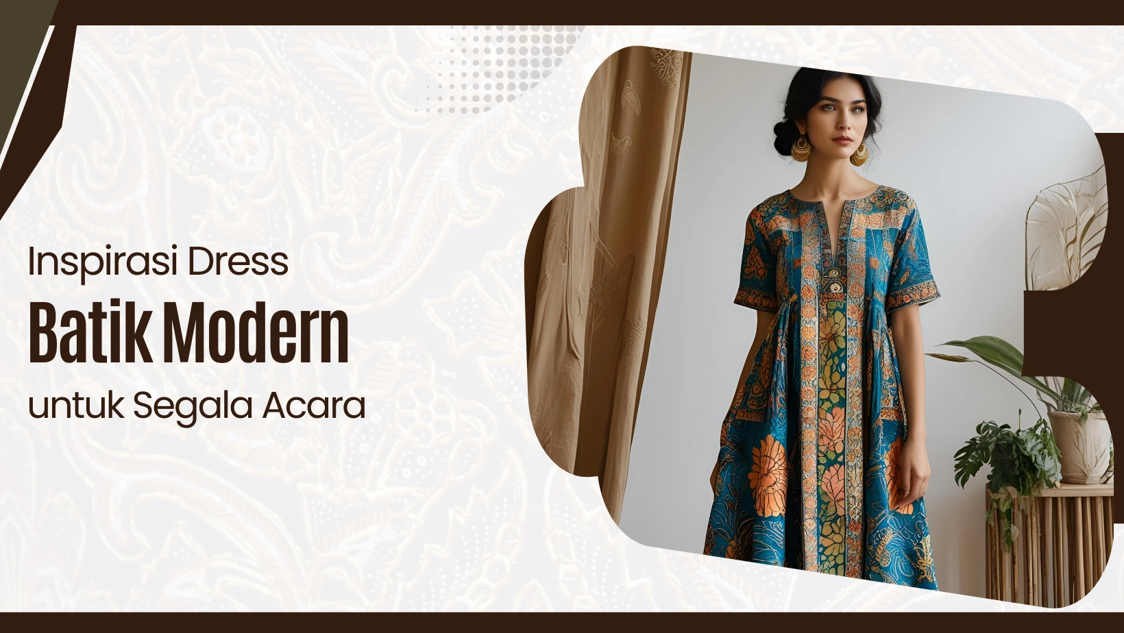 Inspirasi Dress Batik Modern untuk Segala Acara
