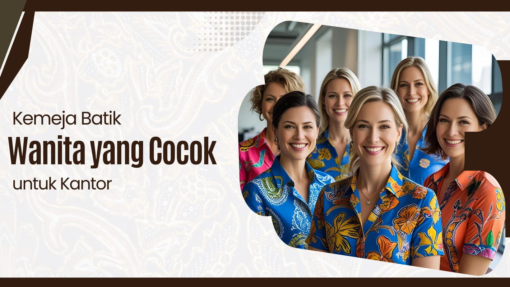 Kemeja Batik Wanita yang Cocok untuk Kantor