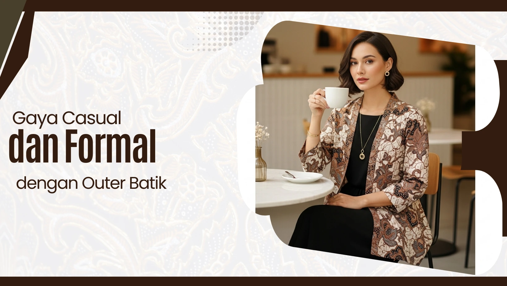 Gaya Casual dan Formal dengan Outer Batik