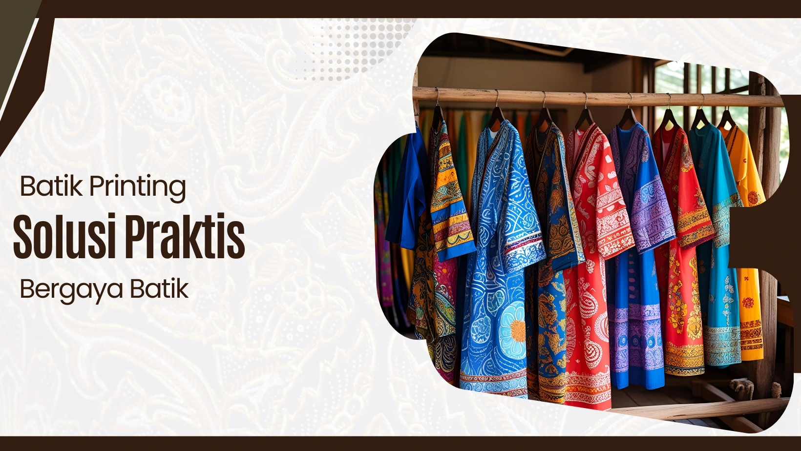 Batik Printing, Solusi Praktis Bergaya Batik