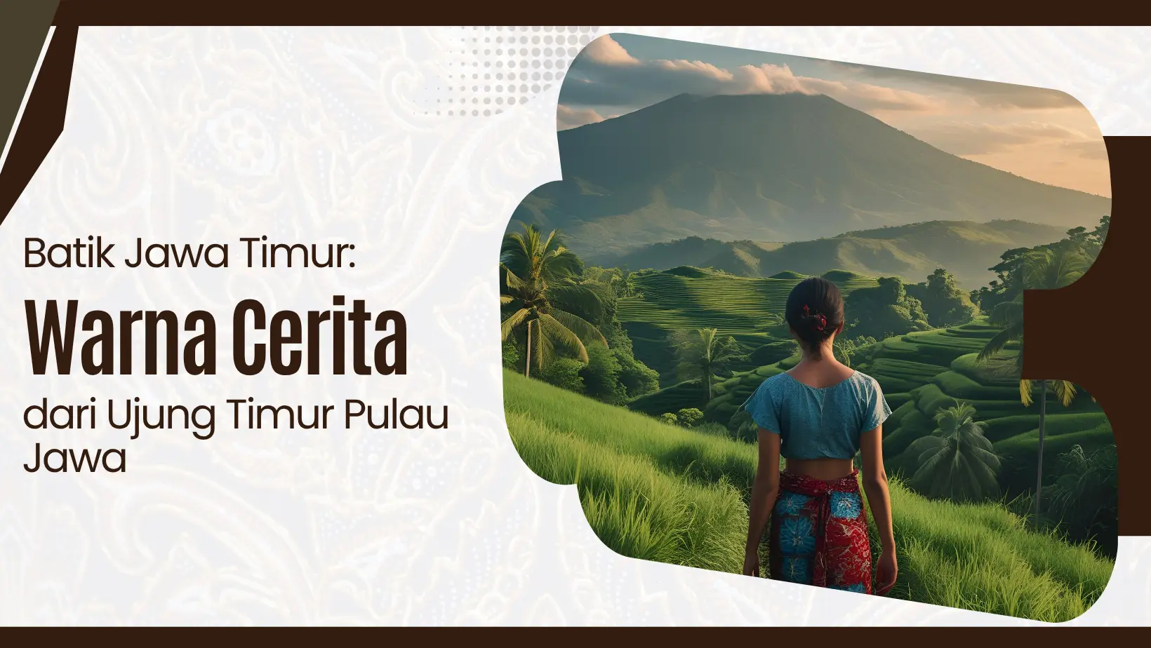 Batik Jawa Timur: Warna Cerita dari Ujung Timur Pulau Jawa