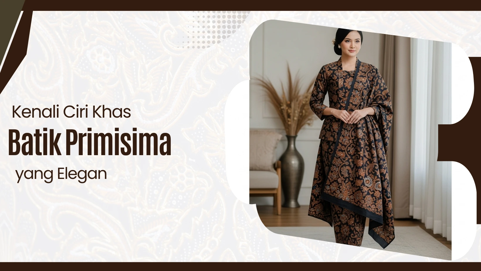 Kenali Ciri Khas Batik Primisima yang Elegan