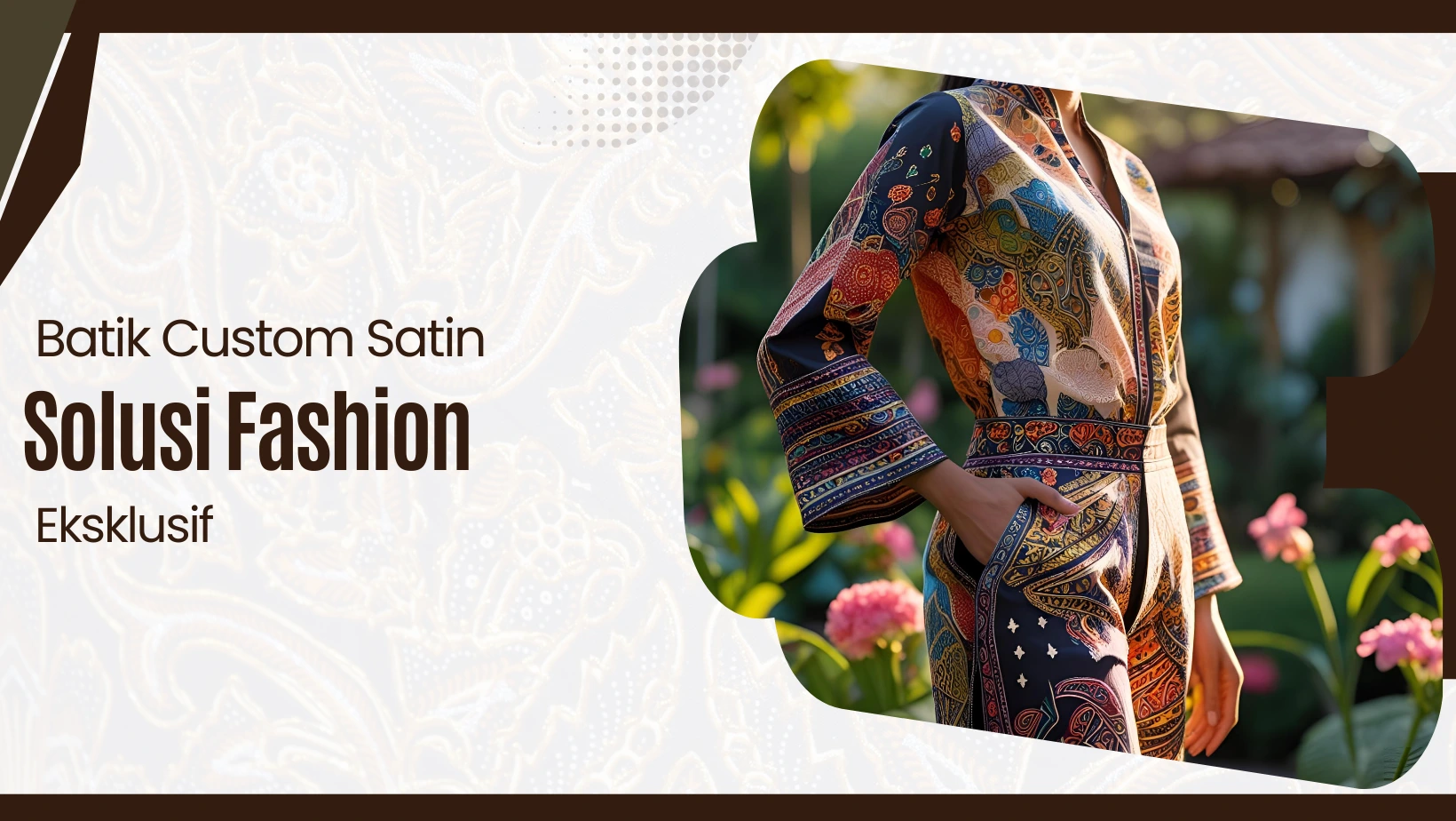 Batik Custom Satuan: Solusi Fashion Eksklusif