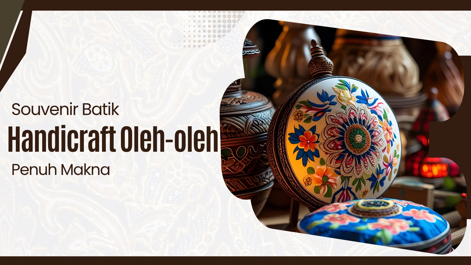Souvenir Batik Handicraft, Oleh-oleh Penuh Makna