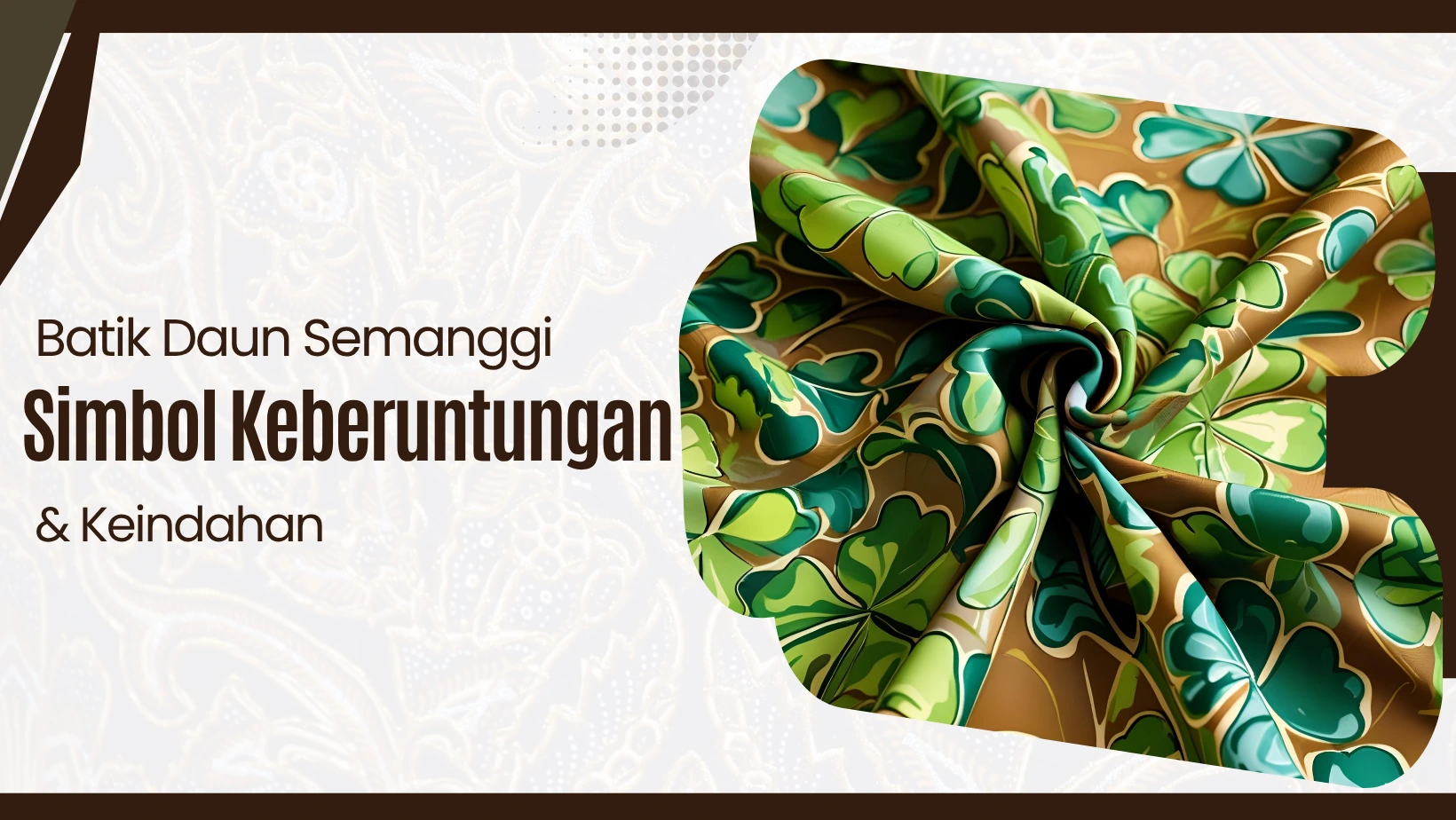 Batik Daun Semanggi: Simbol Keberuntungan & Keindahan
