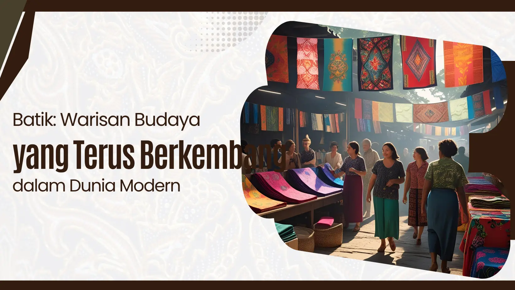 Batik: Warisan Budaya yang Terus Berkembang dalam Dunia Modern
