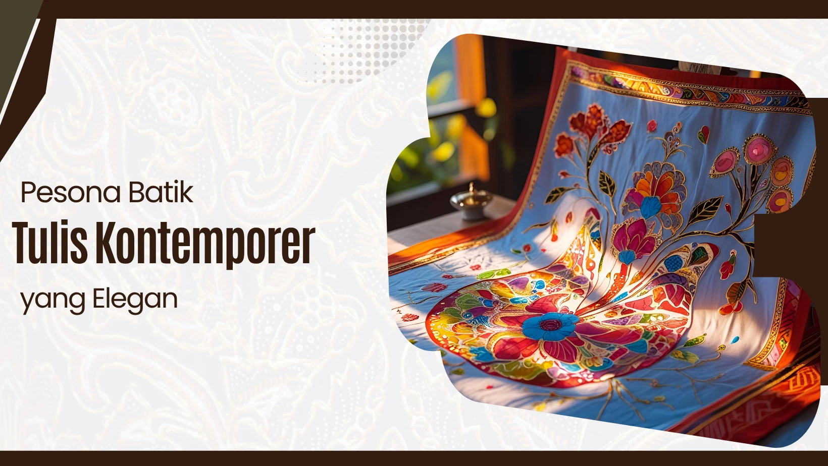 Pesona Batik Tulis Kontemporer yang Elegan