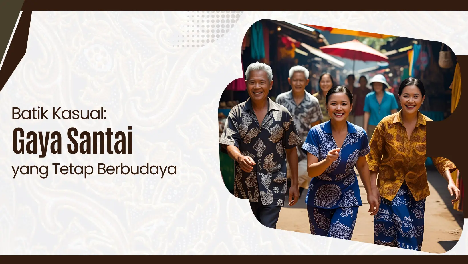 Batik Kasual: Gaya Santai yang Tetap Berbudaya