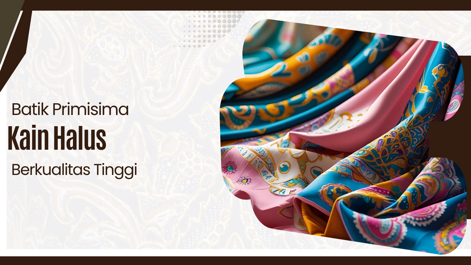 Batik Primisima: Kain Halus Berkualitas Tinggi