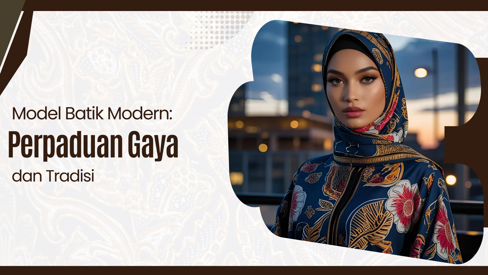 Model Batik Modern: Perpaduan Gaya dan Tradisi