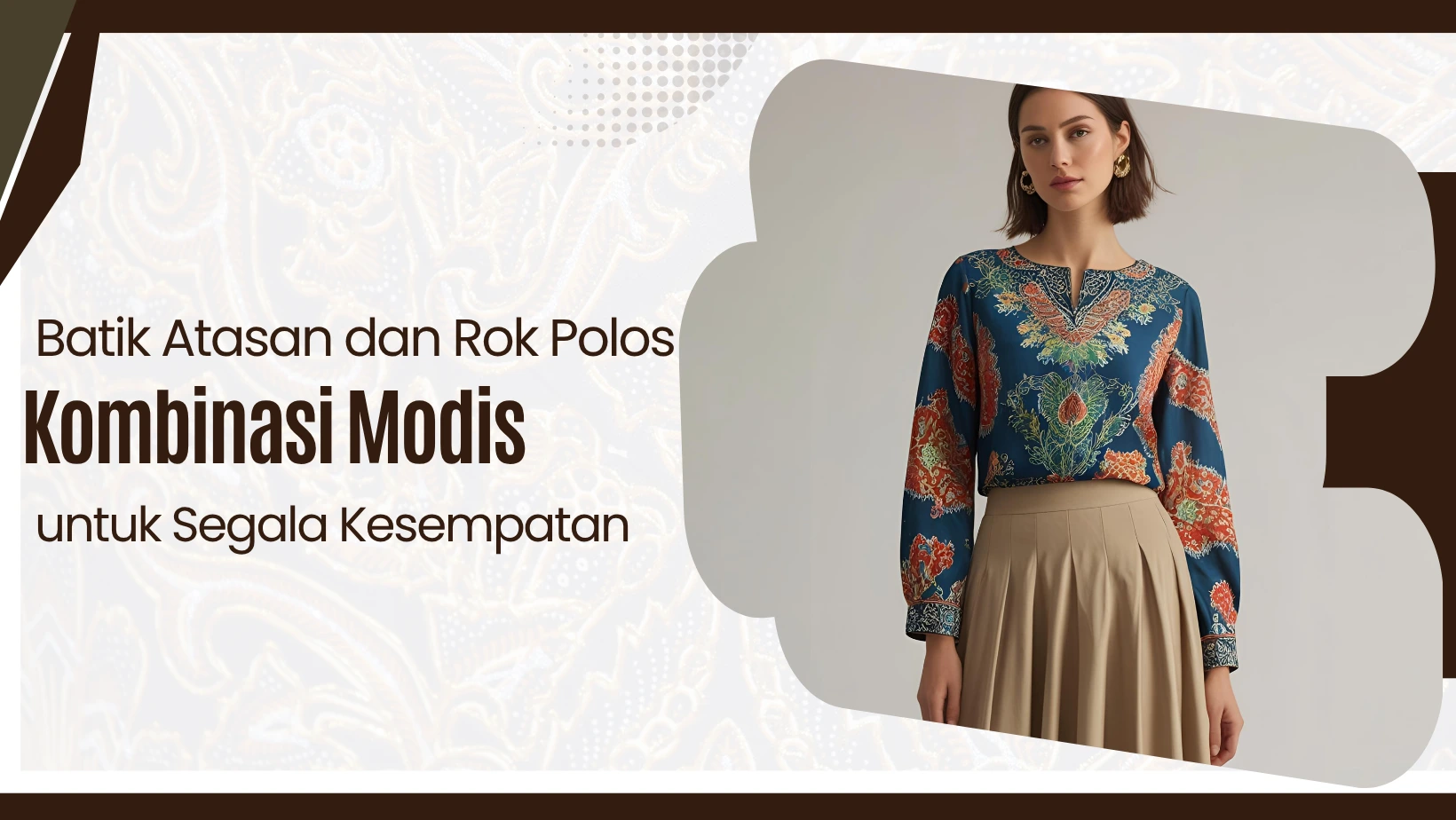 Batik Atasan dan Rok Polos: Kombinasi Modis untuk Segala Kesempatan