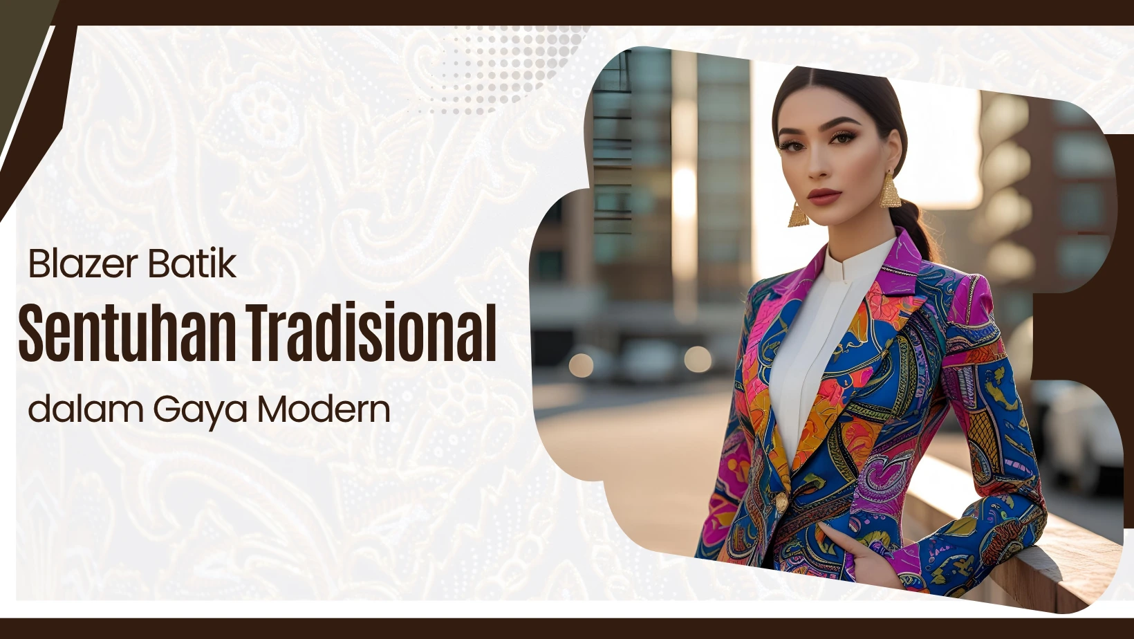 Blazer Batik: Sentuhan Tradisional dalam Gaya Modern