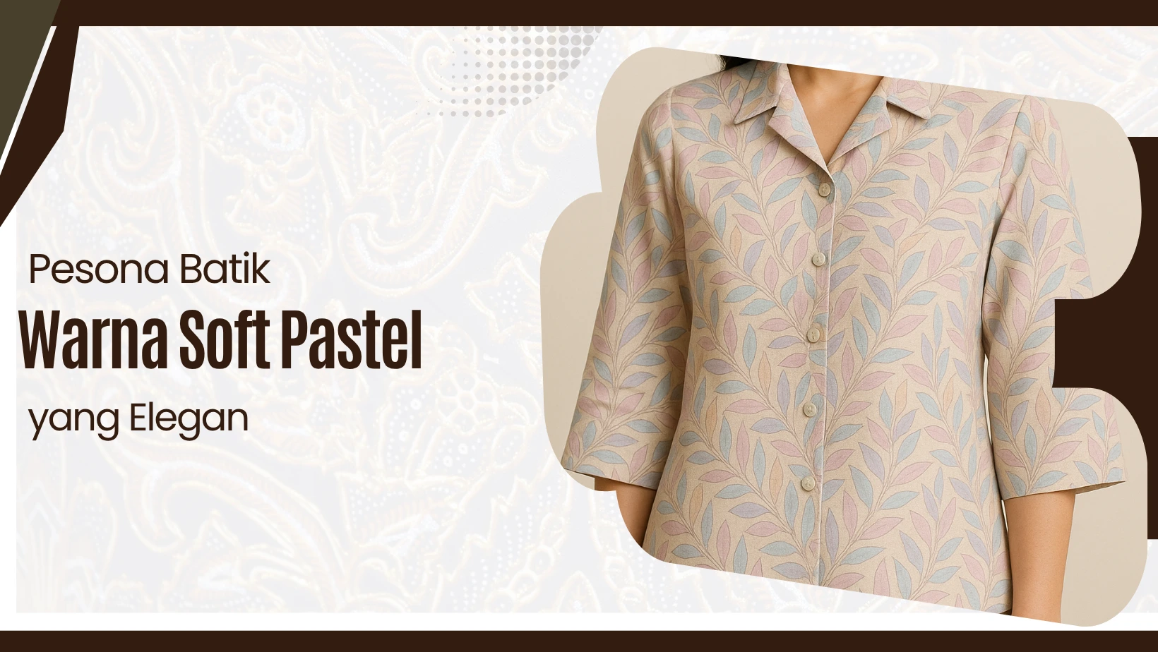 Pesona Batik Warna Soft Pastel yang Elegan