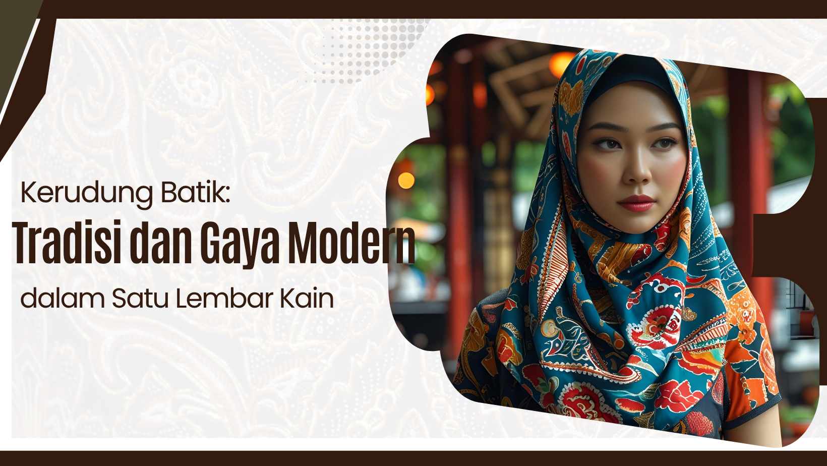 Kerudung Batik: Tradisi dan Gaya Modern dalam Satu Lembar Kain
