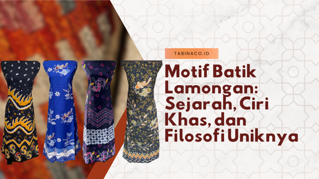 Motif Batik Lamongan: Sejarah, Ciri Khas, dan Filosofi Uniknya