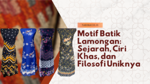 Motif Batik Lamongan: Sejarah, Ciri Khas, dan Filosofi Uniknya