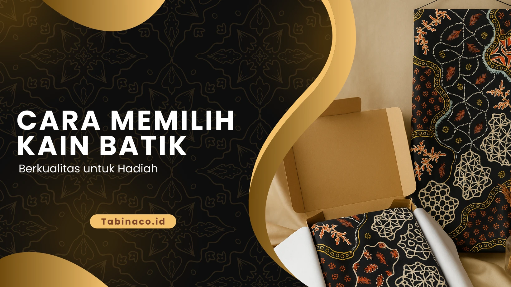 Cara Memilih Kain Batik Berkualitas untuk Hadiah