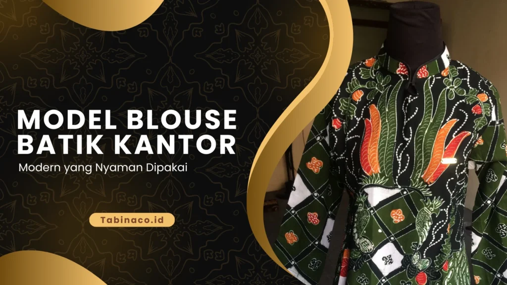 Model Blouse Batik Kantor Modern yang Nyaman Dipakai