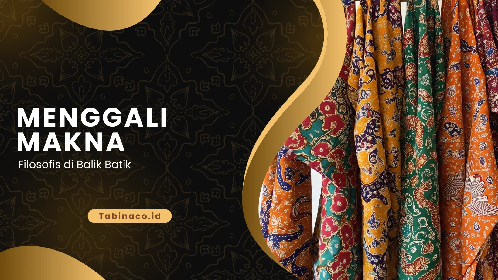 Menggali Makna Filosofis di Balik Batik