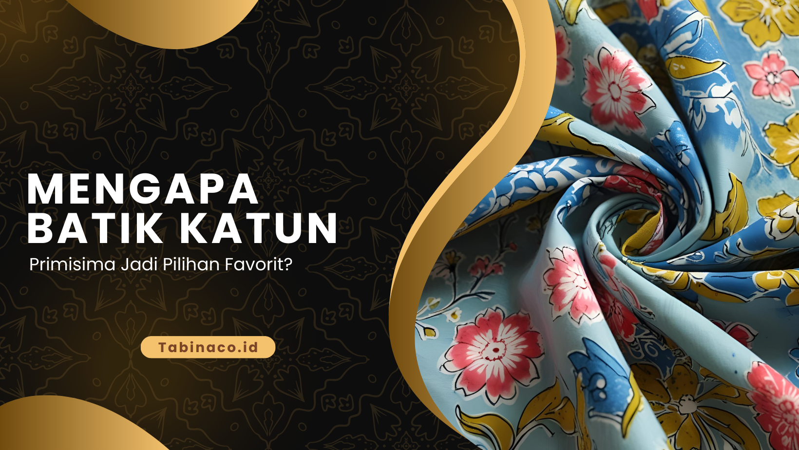Mengapa Batik Katun Primisima Jadi Pilihan Favorit?