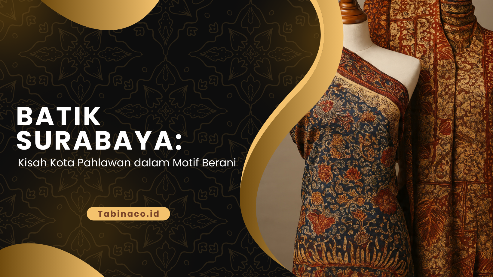 Batik Surabaya: Kisah Kota Pahlawan dalam Motif Berani