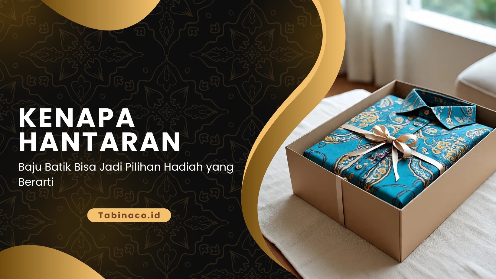 Kenapa Hantaran Baju Batik Bisa Jadi Pilihan Hadiah yang Berarti