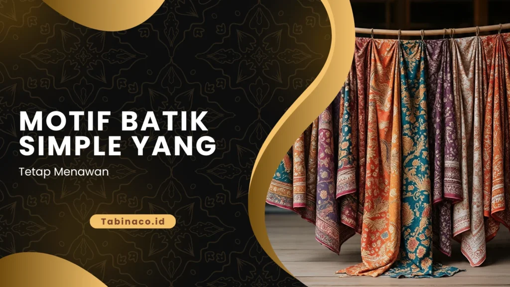 Motif Batik Simple yang Tetap Menawan