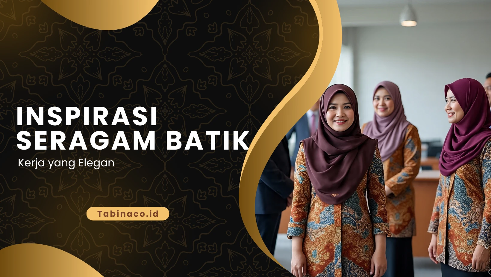 Inspirasi Seragam Batik Kerja yang Elegan
