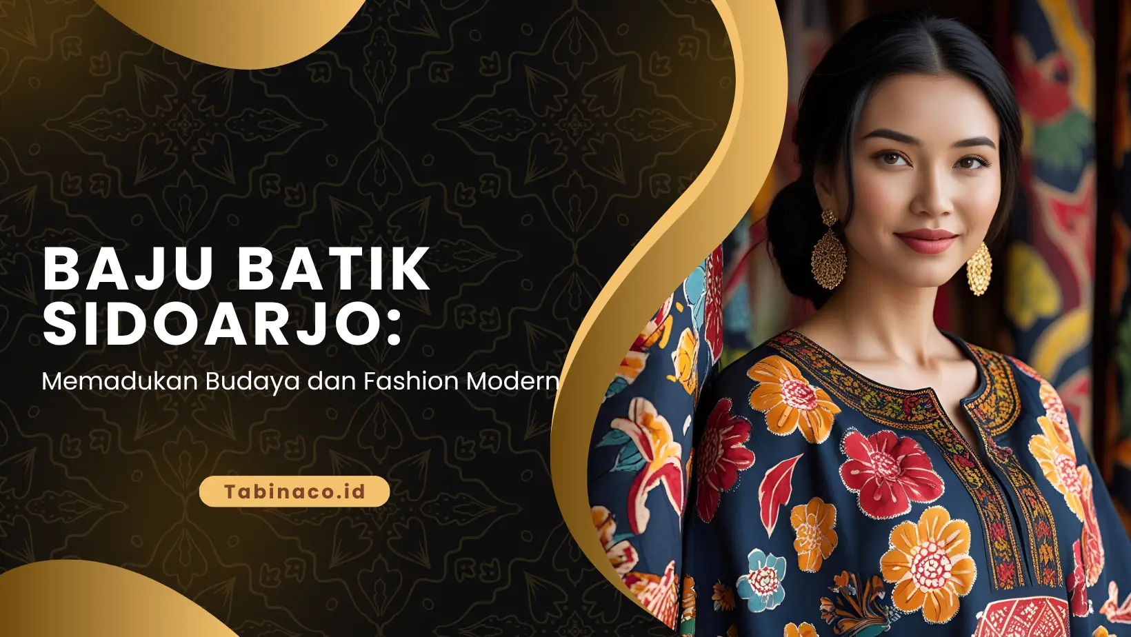 Baju Batik Sidoarjo: Memadukan Budaya dan Fashion Modern
