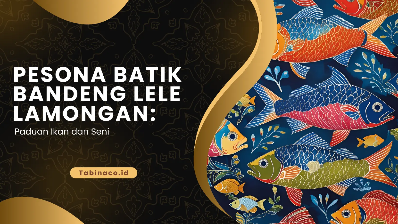 Pesona Batik Bandeng Lele Lamongan: Paduan Ikan dan Seni