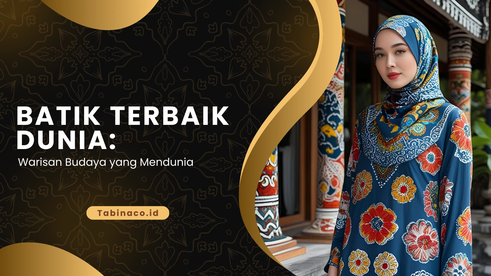 Batik Terbaik Dunia: Warisan Budaya yang Mendunia