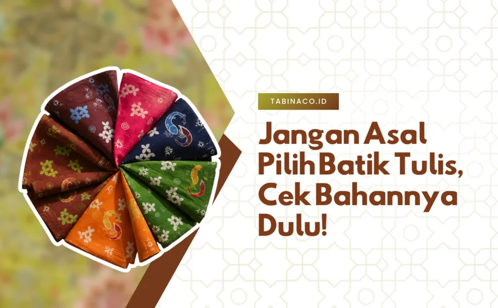 Jangan Asal Pilih Batik Tulis, Cek Bahannya Dulu!