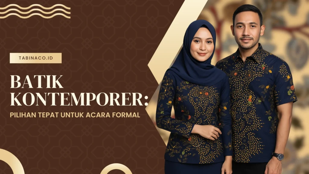 Batik Kontemporer: Pilihan Tepat untuk Acara Formal