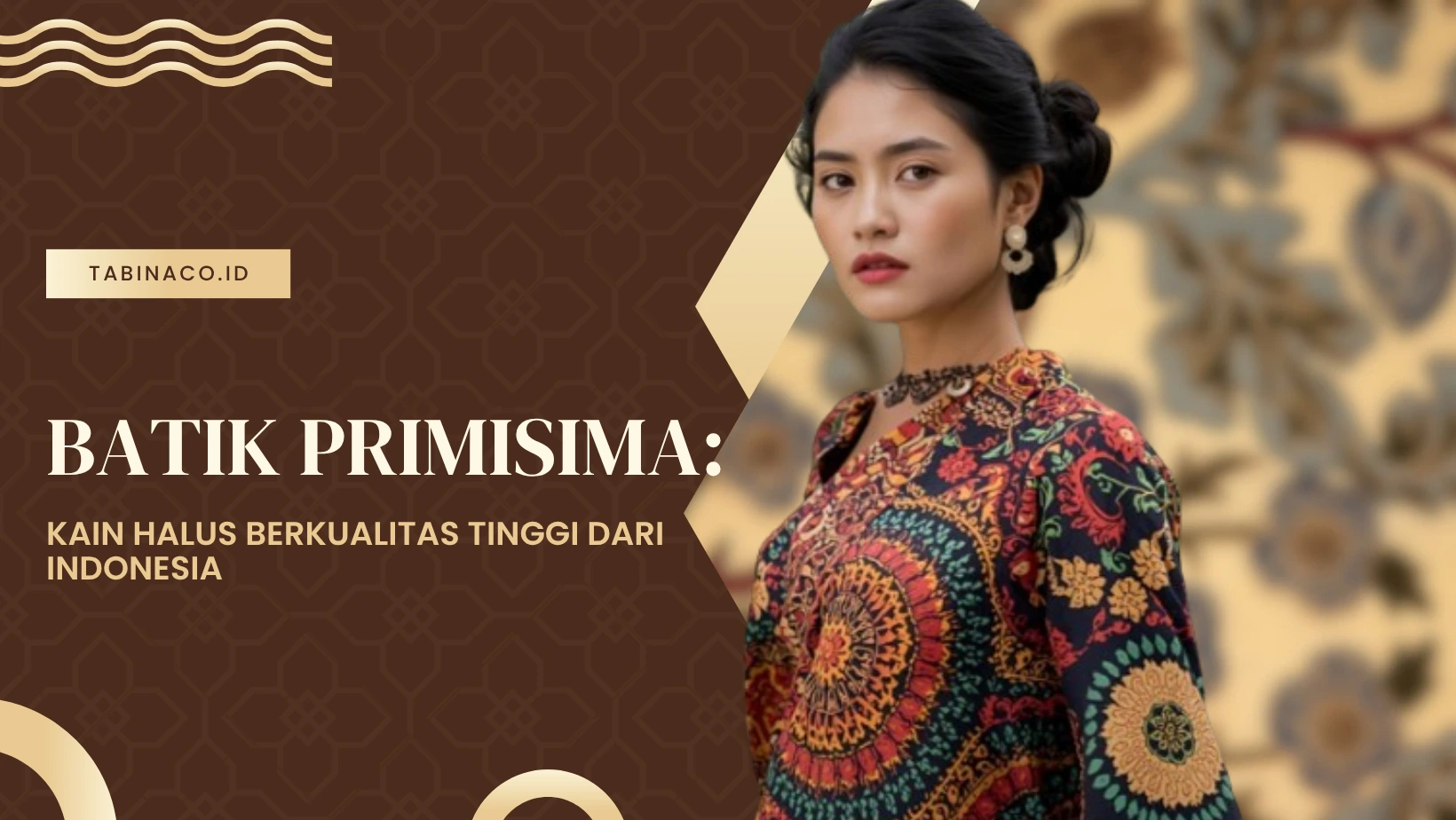 Batik Primisima: Kain Halus Berkualitas Tinggi dari Indonesia
