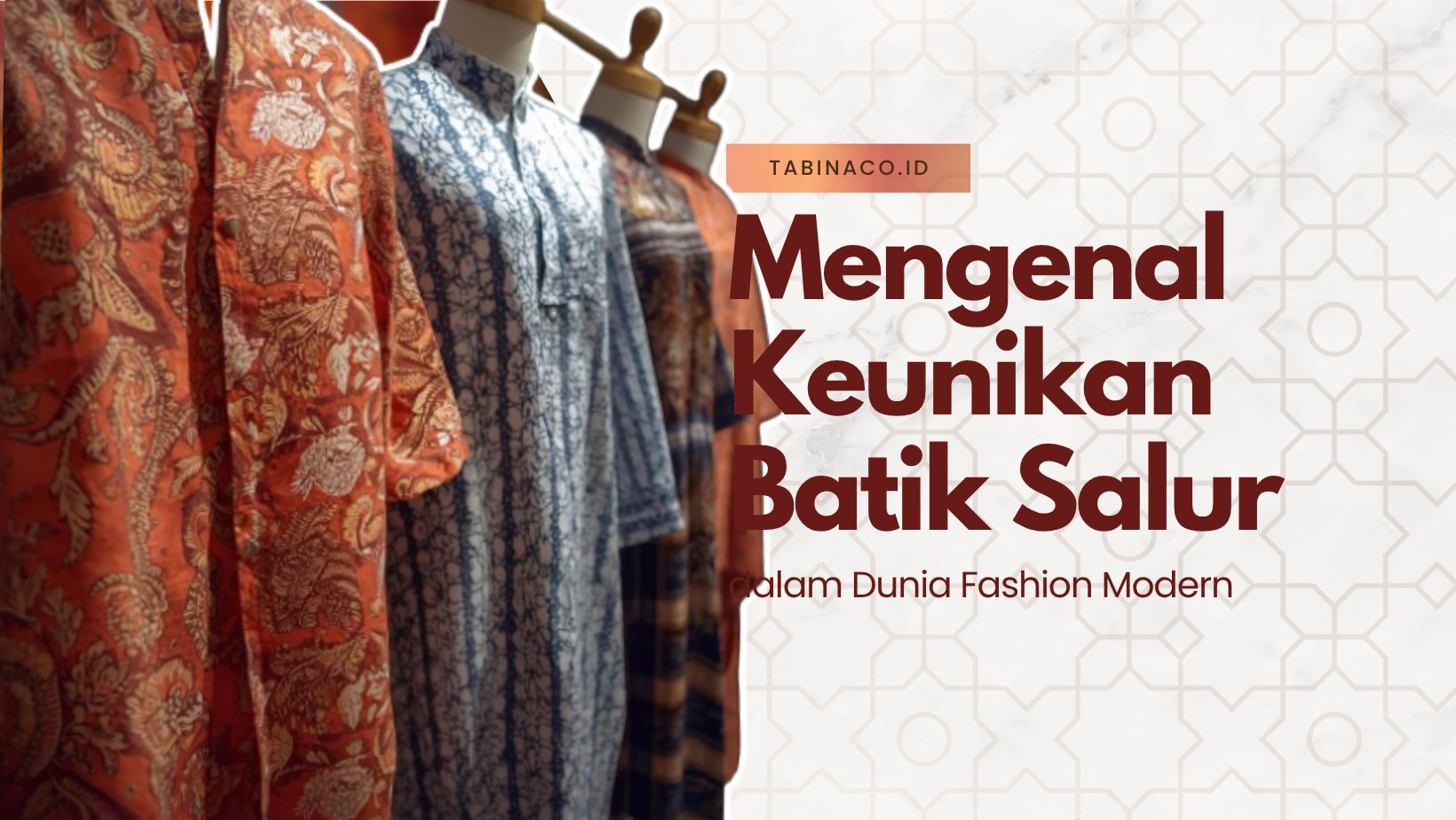 Mengenal Keunikan Batik Salur dalam Dunia Fashion Modern