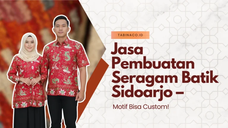 Jasa Seragam Batik Sidoarjo Custom – Motif & Desain Sendiri